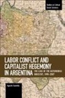 Agustin Santella, Santella Agustin - Labor Conflict and Capitalist Hegemony in Argentina