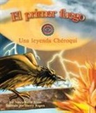 Nancy Kelly Allen, Sherry Rogers - El Primer Fuego: Una Leyenda Chéroqui (First Fire: A Cherokee Folktale)