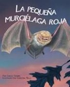 Carole Gerber, Christina Wald - La Pequeña Murciélaga Roja (Little Red Bat)