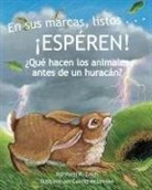 Patti R Zelch, Patti R. Zelch, Connie McLennan - En Sus Marcas, Listos... ¡Espéren! ¿Qué Hacen Los Animales Antes de Un Huracán? (Ready, Set . . . Wait! What Animals Do Before a Hurricane )