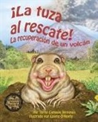 Terry Catas Jennings, Terry Catasus Jennings, Terry Catasús Jennings, Laurie O'Keefe - La Tuza Al Rescate: La Recuperación de Un Volcán (Gopher to the Rescue! a Volcano Recovery Story)