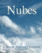 Katharine Hall - Nubes: Un Libro de Comparación Y Contraste (Clouds: A Compare and Contrast Book)