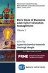 Gianluigi Mangia, Agata Stachowicz-Stanusch - Dark Sides of Business and Higher Education Management, Volume I