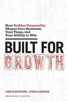 Danner, John Danner, Danner John, Kuenne, Chris Kuenne - Built for Growth