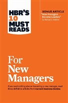 Robert B. Cialdini, Daniel Goleman, Harvard Business Review, Hill, Linda A. Hill, Herminia Ibarra... - HBR's 10 Must Reads for New Managers