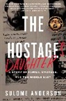 Sulome Anderson, Anderson Sulome - The Hostage's Daughter