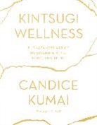 Candice Kumai - Kintsugi Wellness