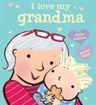 Giles Andreae, Giles/ Dodd Andreae, Emma Dodd - I Love My Grandma