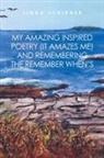 Linda Scribner - My Amazing Inspired Poetry It Amazes Me and Remembering the Remember