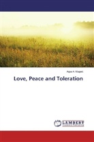 Aqsa A Muqeet, Aqsa A. Muqeet - Love, Peace and Toleration