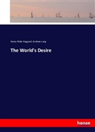 H. Rider (Henry Rider) Haggard, Henry Ride Haggard, Henry Rider Haggard, Andrew Lang - The World's Desire