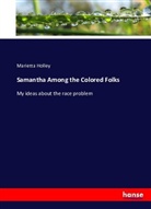 Marietta Holley, E. W. Kemble - Samantha Among the Colored Folks