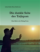 Achi Keller, Achim Keller, Dieter Kießwetter - Die dunkle Seite des Taijiquan