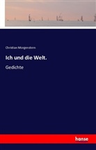 Christian Morgenstern - Ich und die Welt.