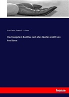 Pau Carus, Paul Carus, Ernest F L Gauss, Ernest F. L. Gauss - Das Evangelium Buddhas nach alten Quellen erzählt von Paul Carus