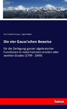 Carl Friedrich Gauß, Euge Netto, Eugen Netto - Die vier Gauss'schen Beweise für die Zerlegung ganzer algebraischer Functionen in reele Factoren erssten oder zweiten Grades