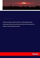 Archimedes, German. 1892 Archimedes. Dimensio circuli, Christia Huyghens, Christian Huyghens, Joha Lambert, Johann Heinrich Lambert... - Archimedes, Huygens, Lambert, Legendre. Vier Abhandlungen über die Kreismessung. Deutsh hrsg. und mit einer Übersicht über die Geschichte des Problemes von der Quadratur des Zirkels