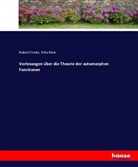 Rober Fricke, Robert Fricke, Felix Klein - Vorlesungen über die Theorie der automorphen Functionen