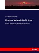Johann Matthias Schröckh - Allgemeine Weltgeschichte für Kinder