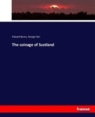 Edwar Burns, Edward Burns, George Sim - The coinage of Scotland