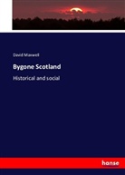 David Maxwell - Bygone Scotland
