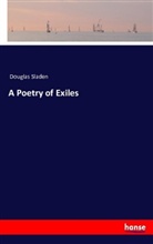 Douglas Sladen - A Poetry of Exiles