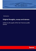 Anonym, Anonymus - Original thoughts, essays and stanzas
