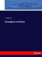 anonym, Anonymus - Gesangbuch mit Noten