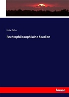 Felix Dahn - Rechtsphilosophische Studien
