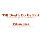 Mar Benecke, Mark Benecke, Fabian Haas, Ulrich Werne Schulze, Ulrich Werner Schulze - Till Death Do Us Part