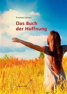 Yvonne Geiser - Das Buch der Hoffnung