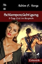 Achim F Sorge, Achim F. Sorge, Letteroti Edition, Letterotik Edition, Letterotik Edition - Schlampenzüchtigung