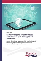 Diego Llinás - La convergencia tecnológica audiovisual y la divulgación científica