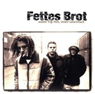 Fettes Brot - Aussen Top Hits, Innen Geschmack, 2 Audio-CDs (Remaster) (Hörbuch)