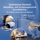 Olive Bergner, Oliver Bergner, Michae Fehrmann, Michael Fehrmann, Manfr Hahn, Manfred Hahn... - Technisches Deutsch für Arabisch sprechende Auszubildende