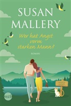 Susan Mallery - Wer hat Angst vorm starken Mann?