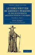 John Aubrey, John Walker, John Walker - Letters Written By Eminent Persons in Seventeenth Eighteenth To Which Are Added, Hearne s Journeys to Reading, to Whaddon Hall,