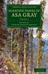 Asa Gray, Charles Sprague Sargent - Scientific Papers of Asa Gray