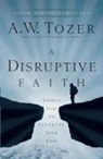 James L. Snyder, A W Tozer, A. W. Tozer, A.w. Tozer, James L Snyder, James L. Snyder - Disruptive Faith