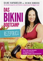 Silk Kayadelen, Silke Kayadelen, Heiner Romberg - Das Bikini-Bootcamp - Rezeptbuch
