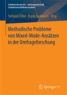 Stefani Eifler, Stefanie Eifler, Faulbaum, Faulbaum, Frank Faulbaum - Methodische Probleme von Mixed-Mode-Ansätzen in der Umfrageforschung