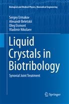 Alexand Beletskii, Alexandr Beletskii, Oleg Eismont, Serge Ermakov, Sergey Ermakov, Vladimir Nikolaev - Liquid Crystals in Biotribology
