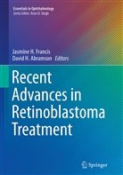 David H. Abramson, Jasmine H. Francis, H Abramson, H Abramson, Jasmin H Francis, Jasmine H Francis - Recent Advances in Retinoblastoma Treatment