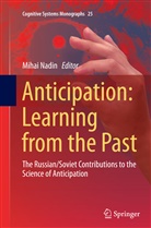 Miha Nadin, Mihai Nadin - Anticipation: Learning from the Past