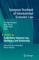 Christoph Herrmann, Brun Simma, Bruno Simma, Rudolf Streinz - Trade Policy between Law, Diplomacy and Scholarship