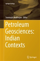 Soumyaji Mukherjee, Soumyajit Mukherjee - Petroleum Geosciences: Indian Contexts