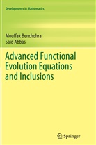 Saï Abbas, Saïd Abbas, Mouffak Benchohra - Advanced Functional Evolution Equations and Inclusions