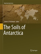 James G. Bockheim, Jame G Bockheim, James G Bockheim - The Soils of Antarctica