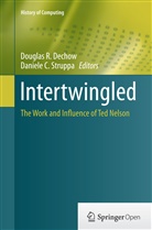 C Struppa, C Struppa, Douglas R. Dechow, Dougla R Dechow, Douglas R Dechow, Daniele C. Struppa - Intertwingled