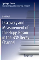 David Hall - Discovery and Measurement of the Higgs Boson in the WW Decay Channel